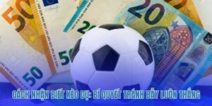 Cách Nhận Biết Kèo Dụ