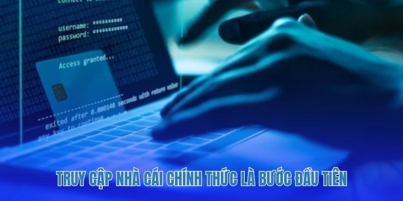 Truy cập nhà cái chính thức là bước đầu tiên trong quá trình tạo tài khoản